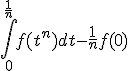 \int_{0}^{\frac{1}{n}}f(t^n)dt-\frac{1}{n}f(0)